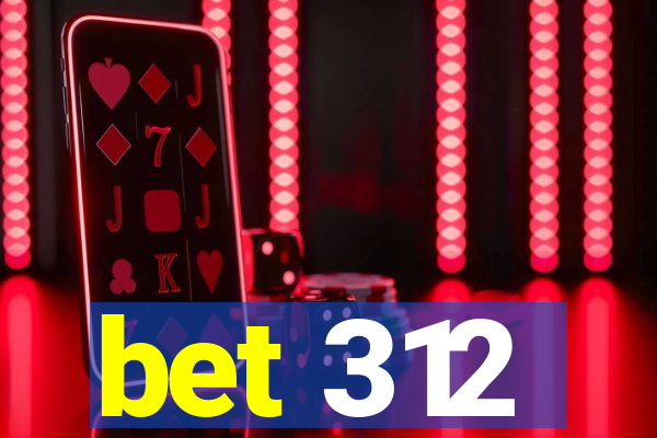 bet 312